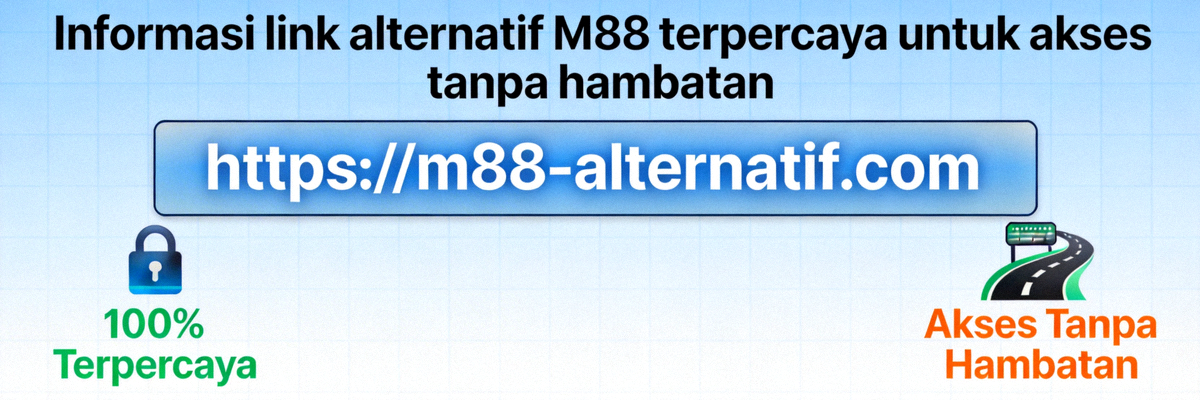 Informasi link alternatif M88 terpercaya untuk akses tanpa hambatan